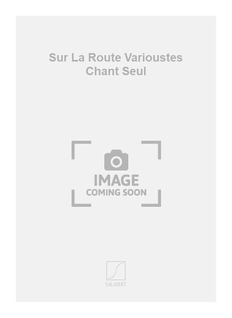 Sur La Route Varioustes Chant Seul
